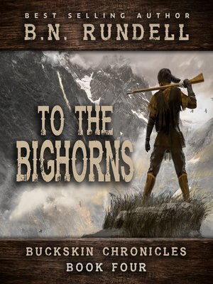 cover image of To the Bighorns (Buckskin Chronicles Book 4)